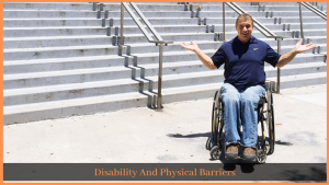 Read more about the article Disability And Physical Barriers