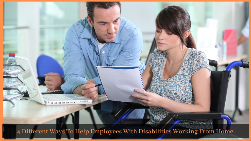 You are currently viewing 4 Different Ways To Help Employees With Disabilities Working From Home