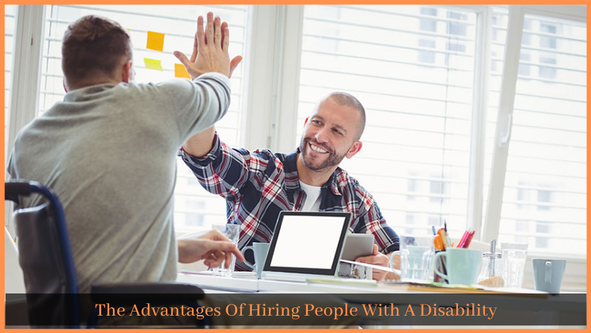 You are currently viewing The Advantages Of Hiring People With A Disability