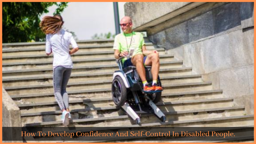 You are currently viewing How To Develop Confidence And Self-Control In Disabled People.