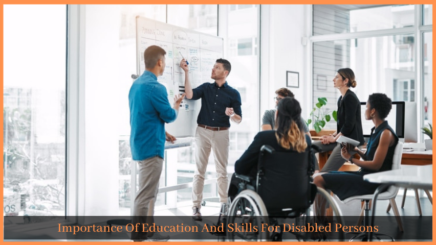 You are currently viewing Importance Of Education And Skills For Disabled Persons