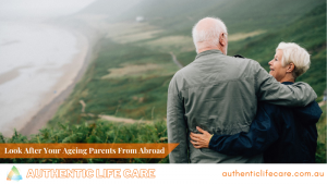 Read more about the article Look After Your Ageing Parents From Abroad