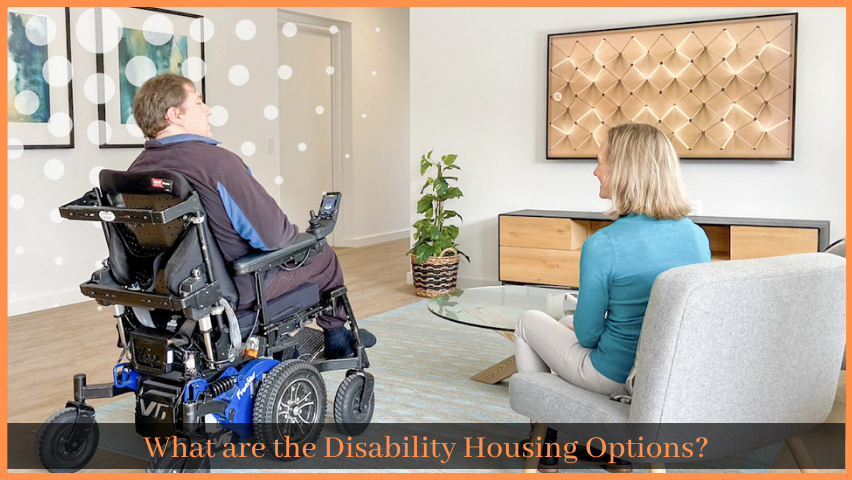You are currently viewing What are the Disability Housing Options?
