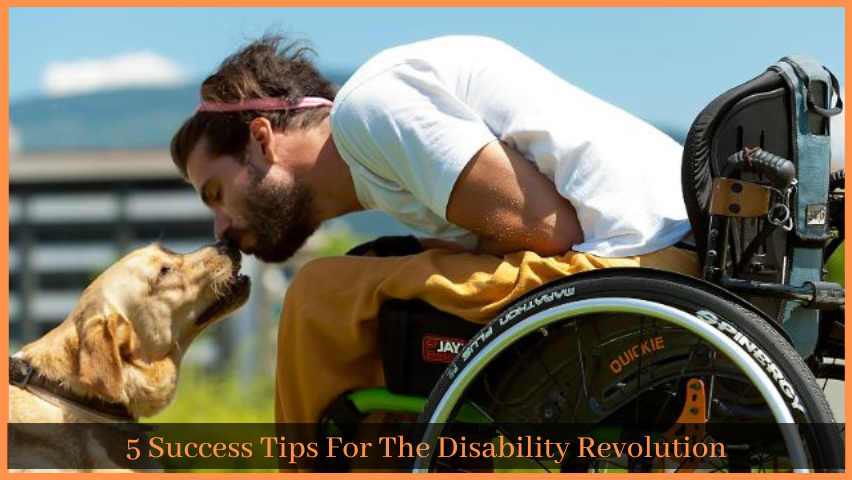 You are currently viewing 5 Success Tips For The Disability Revolution