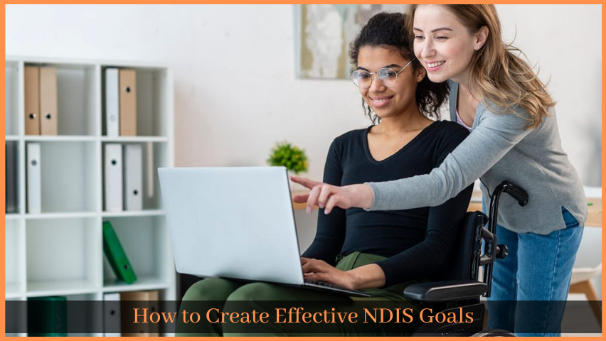 You are currently viewing How to Create Effective NDIS Goals