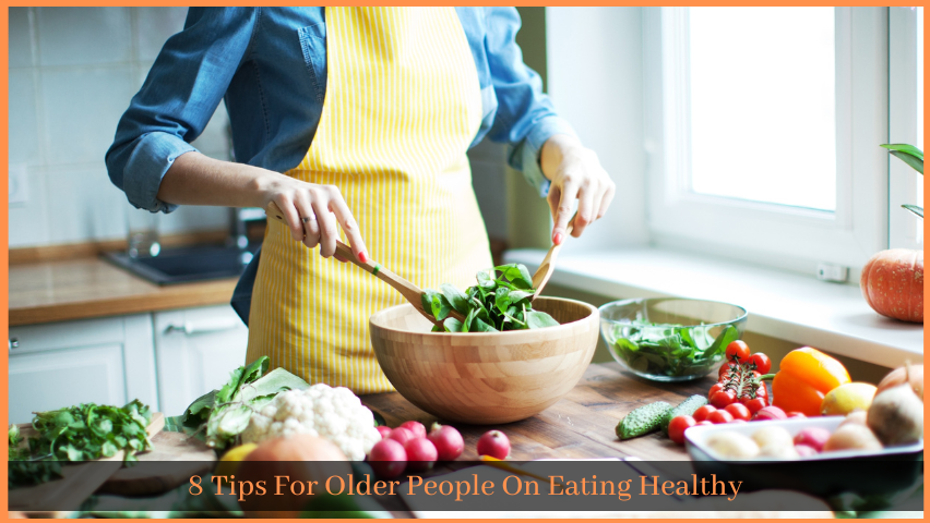 You are currently viewing 8 Tips For Older People on Eating Healthy