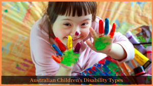 Read more about the article Australian Children’s Disability Types