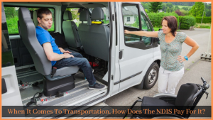 Read more about the article When It Comes To Transportation, How Does The NDIS Pay For It?
